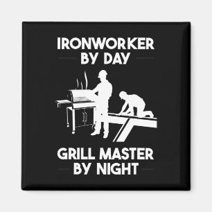 Ironworker by Day Grill Master by Night Grillen Magnet
