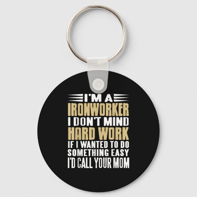Ironworker I scheut sich nicht um harte Jobs kühne Schlüsselanhänger (Vorderseite)