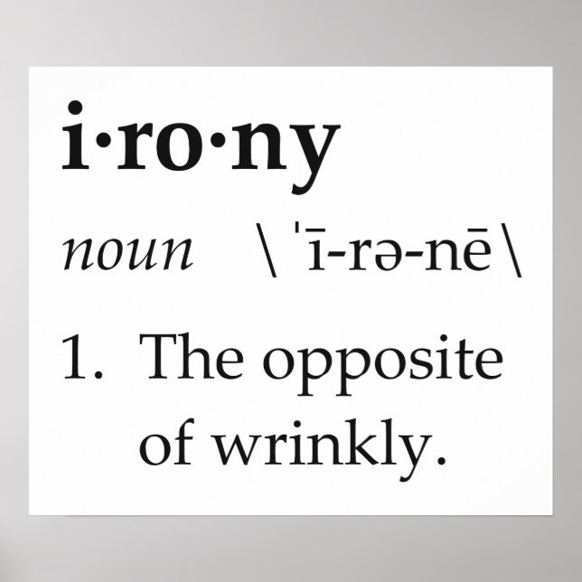 Irony definiert das Gegenteil von Frinkly Poster (Vorne)
