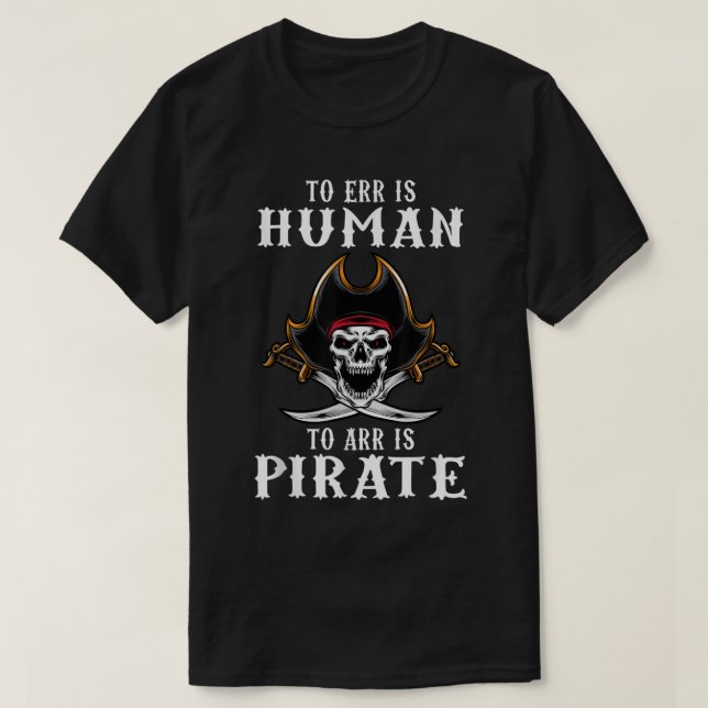 Irr ist menschlich zu Arr ist Pirate mit Schädel u T-Shirt (Design vorne)