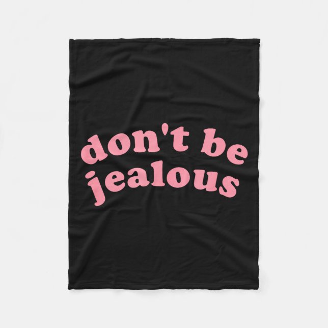 Irreverent Tees Don't Be Jealous Uni Adult , Black Fleecedecke (Vorderseite)