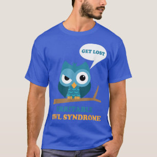 Irritable Owl Syndrom Funny Grumpy Owl IBS Joke B T-Shirt