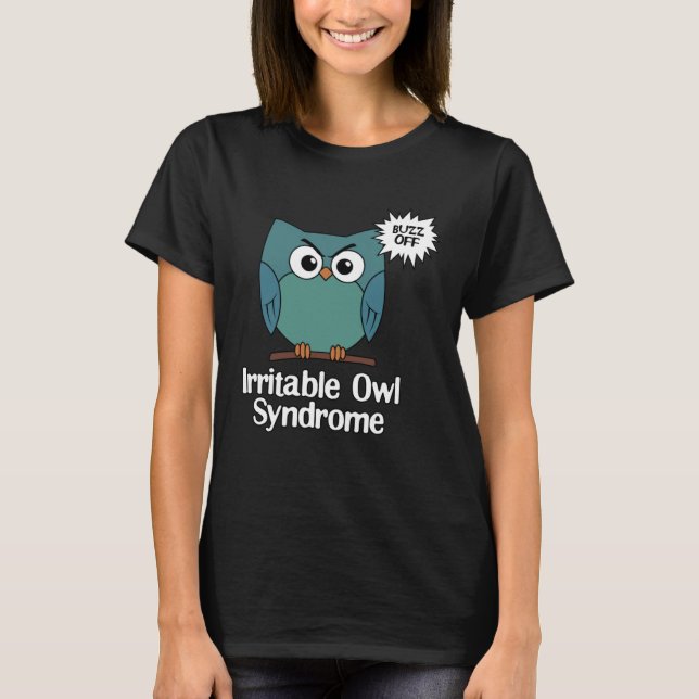 Irritable Owl Syndrom Grumpy Owl Sarcastic Buzz T-Shirt (Vorderseite)