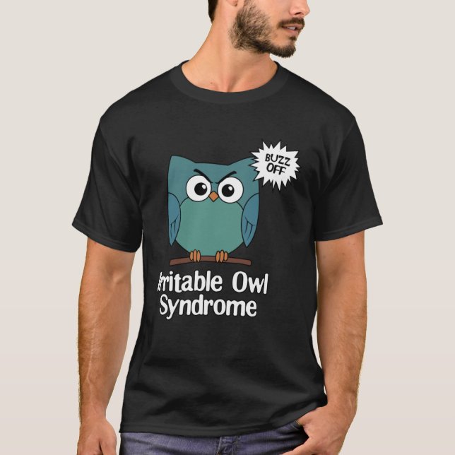 Irritable Owl Syndrom Grumpy Owl Sarcastic Buzz T-Shirt (Vorderseite)