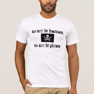 Irrtum ist menschlich, um arr ist Pirat T-Shirt