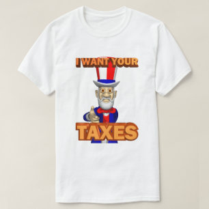 IRS Joke Taxday Spaß Funny Uncle Sam Will Steuern T-Shirt