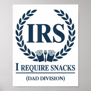 Irs Vater Steuer Ich benötige Snacks Funny Vathers Poster