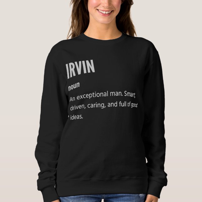 Irvin ist ein außergewöhnlicher Mann Sweatshirt (Vorderseite)