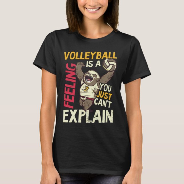 Is A Feeling Can t Explain Volleyball Player T-Shirt (Vorderseite)