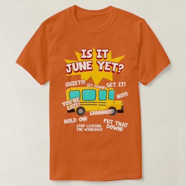 Is It June Yet Funny Loud Kids Students School Bus T-Shirt (Design vorne)