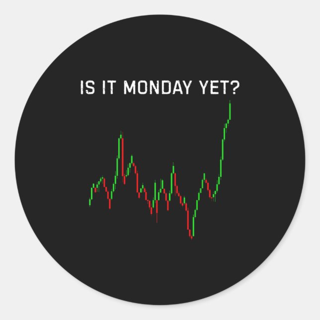 Is It Monday Ye Funny Stock Market Humor  Runder Aufkleber (Vorderseite)