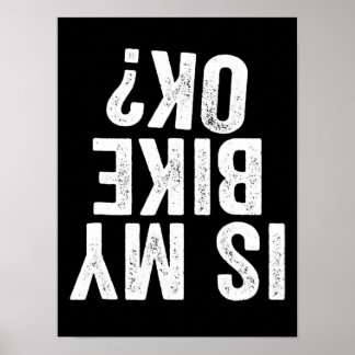 Is My Bike Ok Funny Motorcycle Dirt Bike Biker Poster