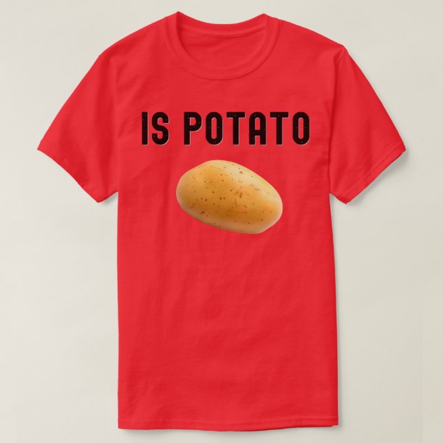 Is Potato In Television As Seen On Late Night  Is  T-Shirt (Design vorne)