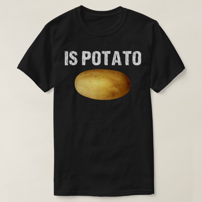 Is Potato shirt Funny As Seen On Late NightIs Pota (Design vorne)