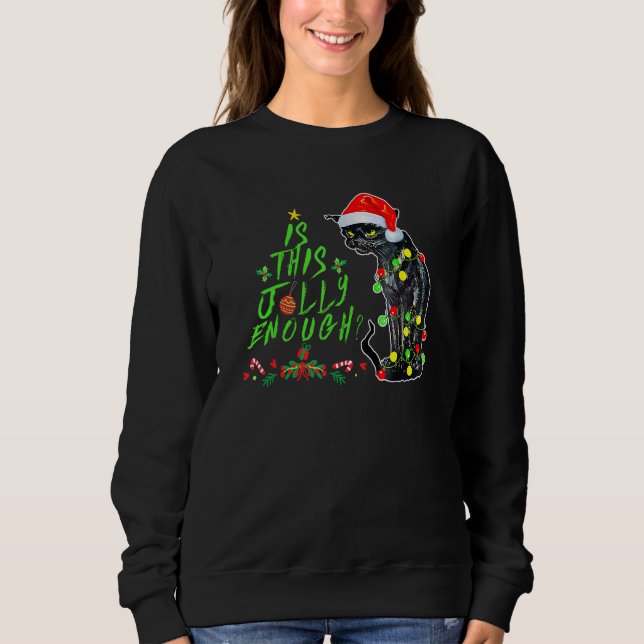 Is This Jolly Enough Noel Black Cat Merry Christma Sweatshirt (Vorderseite)