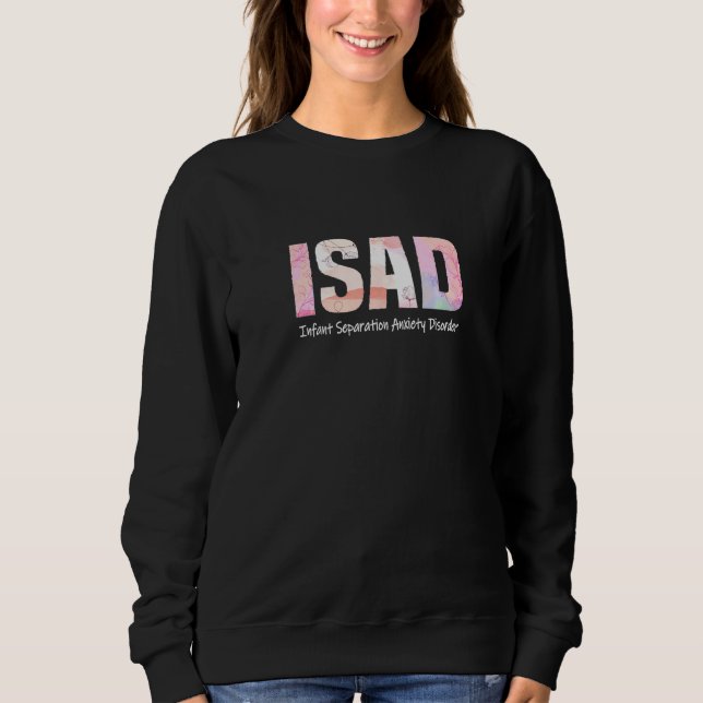 Isad Säugling Separation Angststörung Pd Awaren Sweatshirt (Vorderseite)