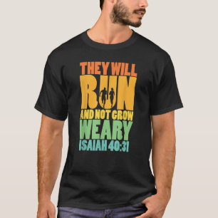 Isaiah 4031 Sie werden laufen & nicht müde werden T-Shirt