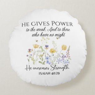 Isaiah 40:29 Er gibt Power Wildblumen Schrift Rundes Kissen