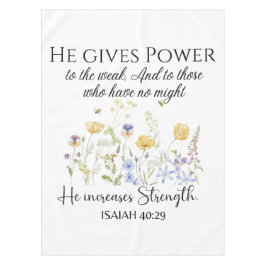 Isaiah 40:29 Er gibt Power Wildblumen Schrift Tischdecke