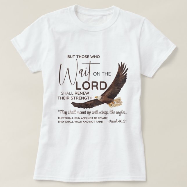 Isaiah 40:31 Die auf die Lord Scripture warten T-Shirt (Design vorne)