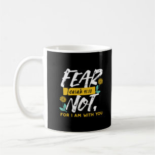 Isaiah 41:10 - Angst nicht Inspiration Bibel Verse Kaffeetasse