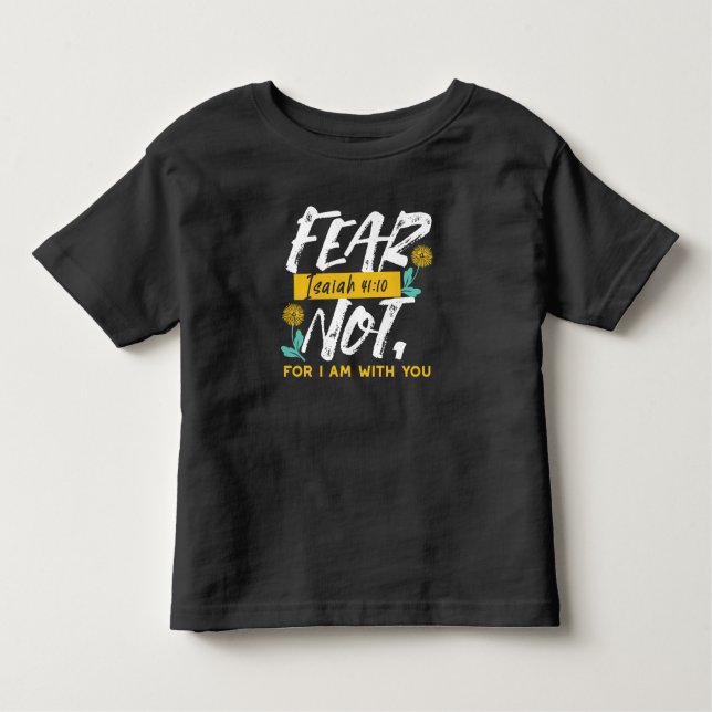 Isaiah 41:10 - Angst nicht Inspiration Bibel Verse Kleinkind T-shirt (Vorderseite)