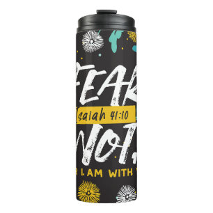 Isaiah 41:10 - Angst nicht Inspiration Bibel Verse Thermosbecher