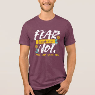 Isaiah 41:10 - Angst nicht Inspiration Bibel Verse Tri-Blend Shirt