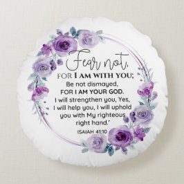 Isaiah 41:10 Furcht vor nicht Lila Schrift Rundes Kissen