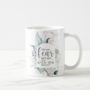 Isaiah 41:10 Fürchte nicht, dass ich bei dir bin B Kaffeetasse
