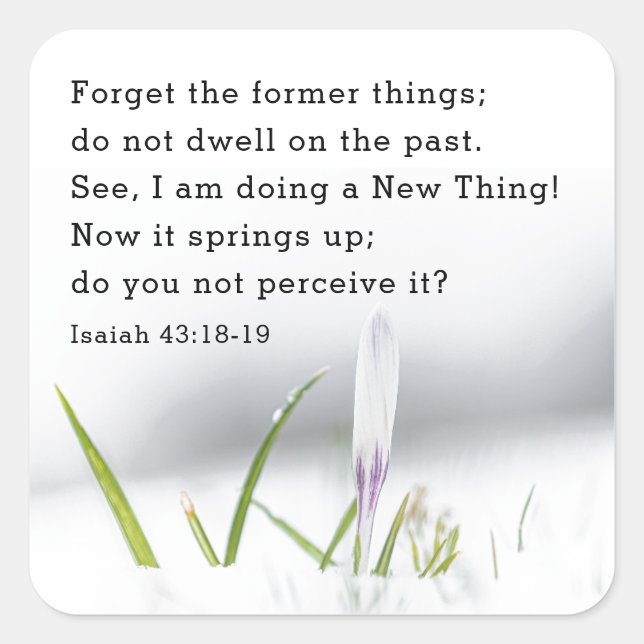 Isaiah 43:18 Ich tue ein NEUES THING Bible Verse Quadratischer Aufkleber (Vorderseite)