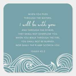 Isaiah 43:2 Wenn Sie durch das Wasser gehen Quadratischer Aufkleber