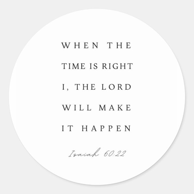 Isaiah 60:22 When the Time is Right Runder Aufkleber (Vorderseite)