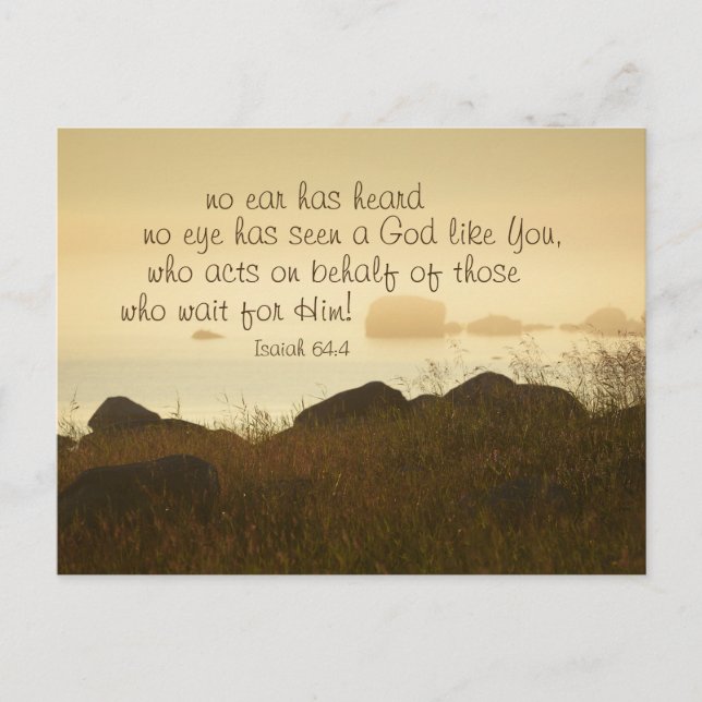 Isaiah 64:4 Kein Ohr hat einen Gott wie Sie gehört Postkarte (Vorderseite)