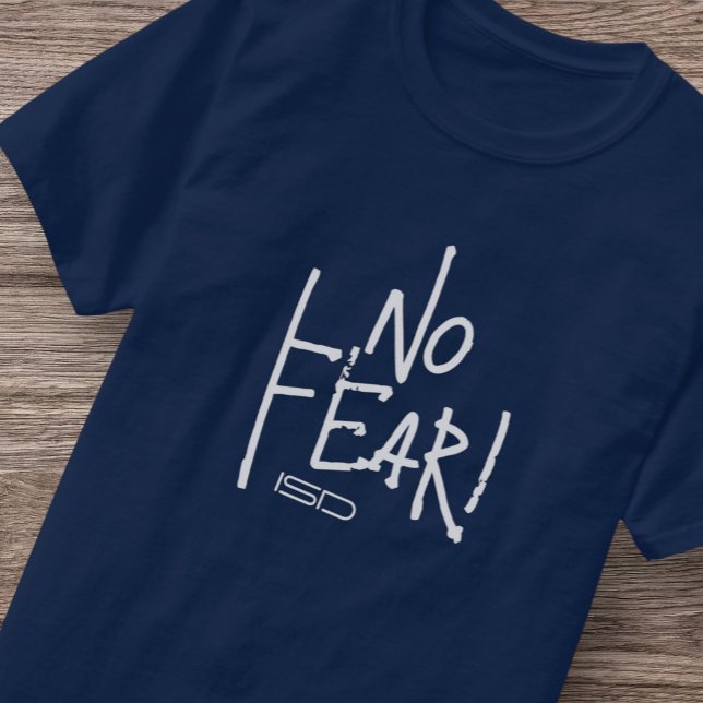 ISD Unisex No Furcht T-Shirt (Von Creator hochgeladen)
