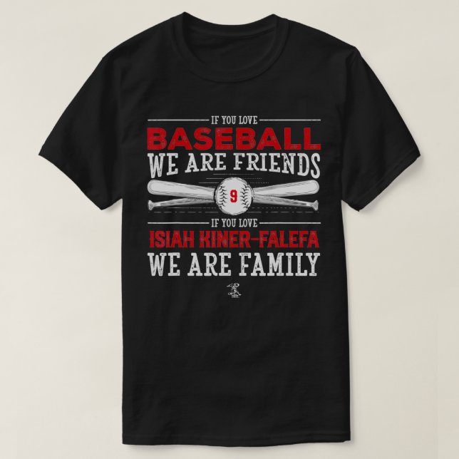 Isiah KinerFalefa If You Love Baseball  Apparel  T-Shirt (Design vorne)