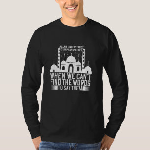 Islam - Allah versteht unsere Gebete T-Shirt