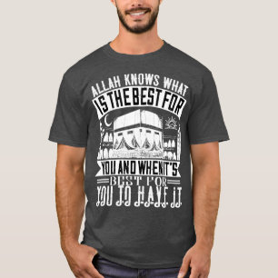 Islam Allah weiß, was für euch am besten ist T-Shirt