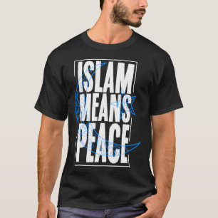 Islamische Religion bedeutet Frieden Koran Allah M T-Shirt