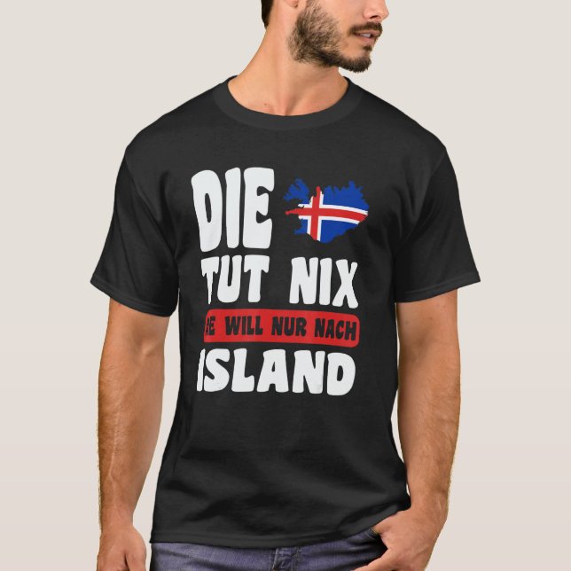 Island Flagge Die tut nix die will nur nach Island T-Shirt (Vorderseite)