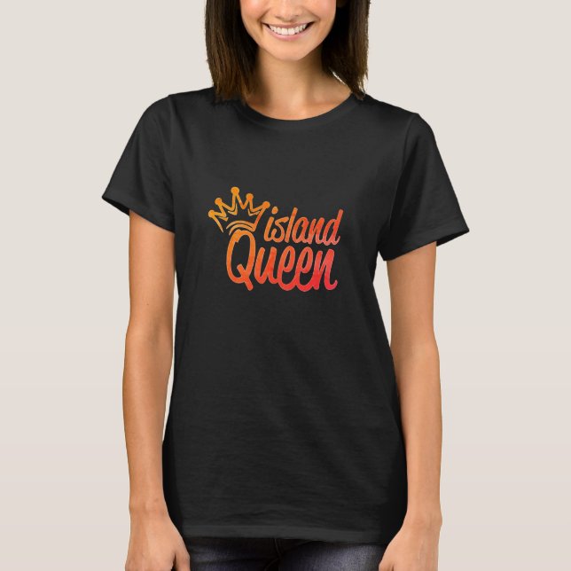 Island Queen T - Shirt (Vorderseite)