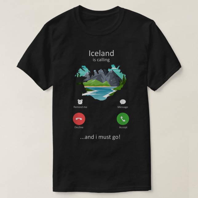Island ruft an und ich muss nach Island gehen T-Shirt (Design vorne)