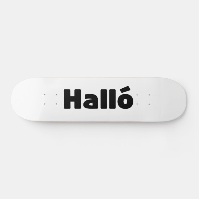 Isländisch Halló { Hello ) Íslenska Language Skateboard (Horizontal)