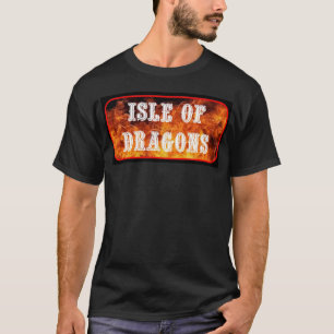 Isle of Dragons T - Shirt
