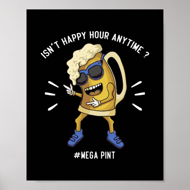 Isnt Happy Hour Anytime Mega Pint Trendy Poster (Vorne)