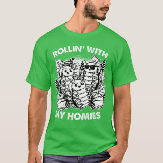 Isopod Pill Bug Rollie Pollie Rollin withhe Homies T-Shirt
