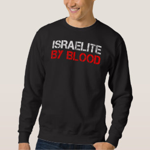 Israelite nach Blut Wahre hebräische jüdische Inse Sweatshirt