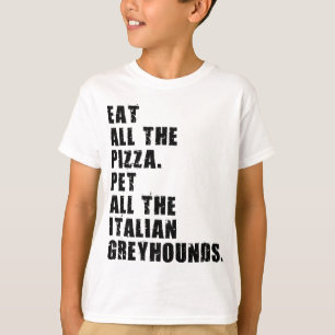 Iss all die Pizza Pet all the Italian Greyhounds T-Shirt