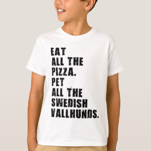 Iss all die Pizza Pet alle schwedischen Vallhunds T-Shirt