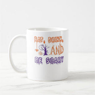 Iss auf Trink und sei lustig gruselig trendy Kaffeetasse